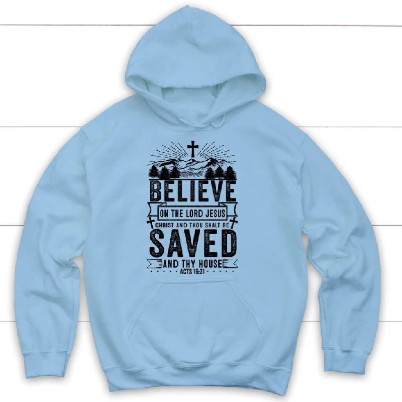 believe-in-the-lord-jesus-christ-acts-16-31-christian-hoodie