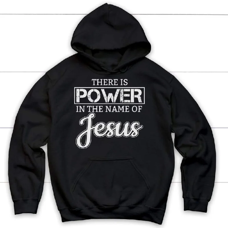 Christian Hoodie, There Is Power In The Name Of Jesus