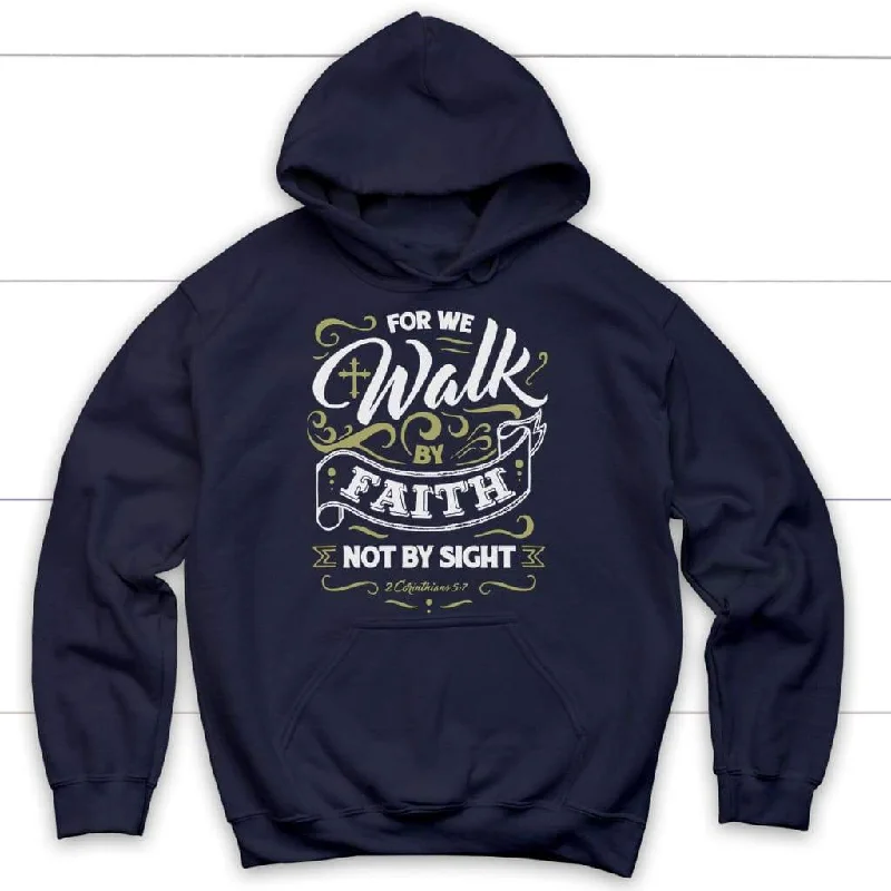 for-we-walk-by-faith-not-by-sight-2-corinthians-5-7-bible-verse-hoodie