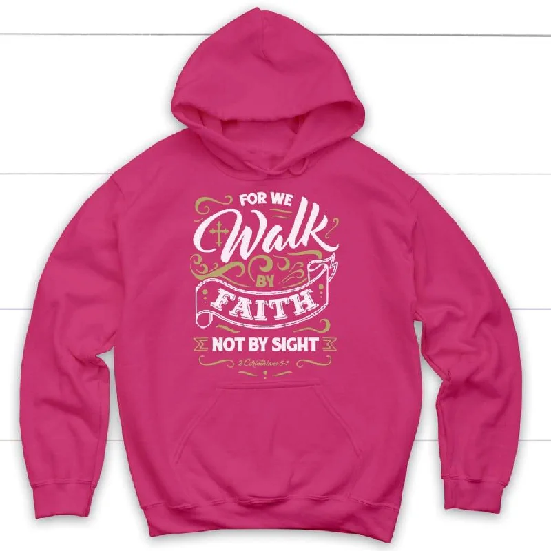 for-we-walk-by-faith-not-by-sight-2-corinthians-5-7-bible-verse-hoodie