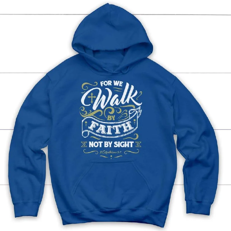 for-we-walk-by-faith-not-by-sight-2-corinthians-5-7-bible-verse-hoodie