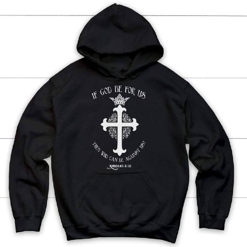 If God Be For Us Romans 8:31 Bible Verse Hoodie