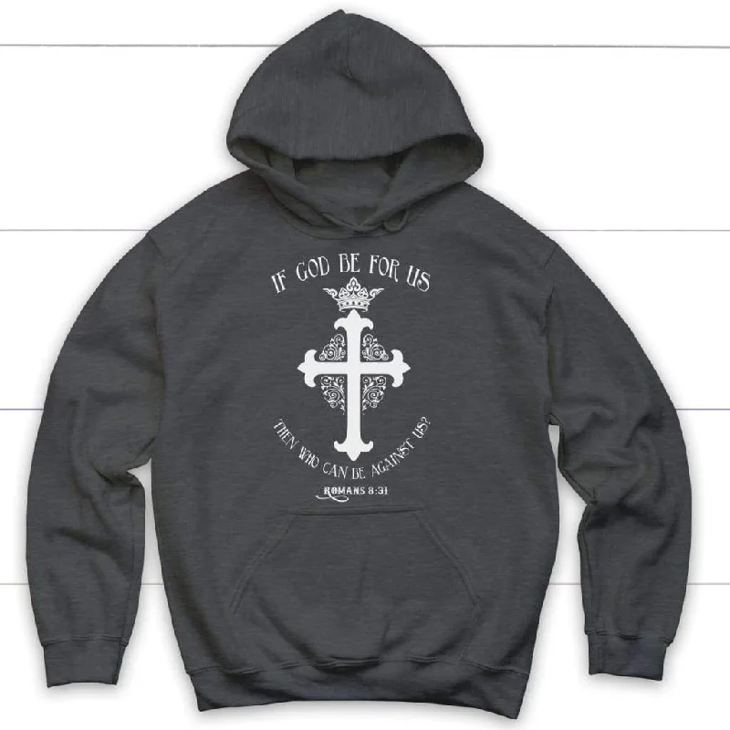 if-god-be-for-us-romans-8-31-bible-verse-hoodie