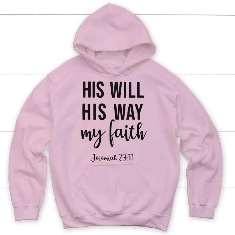 jeremiah-29-11-his-will-his-way-my-faith-hoodie