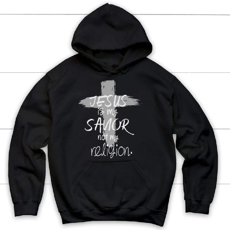 Jesus Is My Savior Not My Religion, Cross, Christian Hoodie