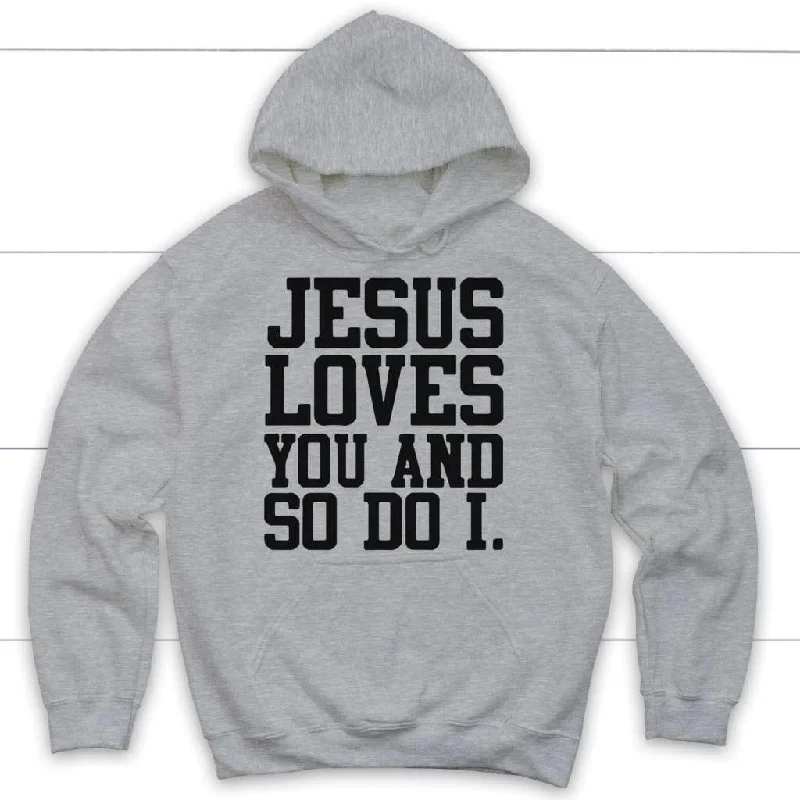 jesus-loves-you-and-so-do-i-hoodie