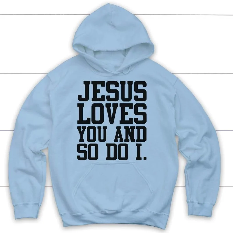 jesus-loves-you-and-so-do-i-hoodie