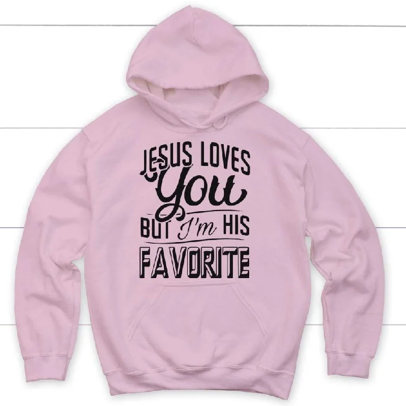 jesus-loves-you-but-im-his-favorite-hoodie