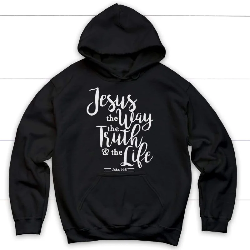 John 14:6 Jesus The Way The Truth The Life Bible Verse Hoodie