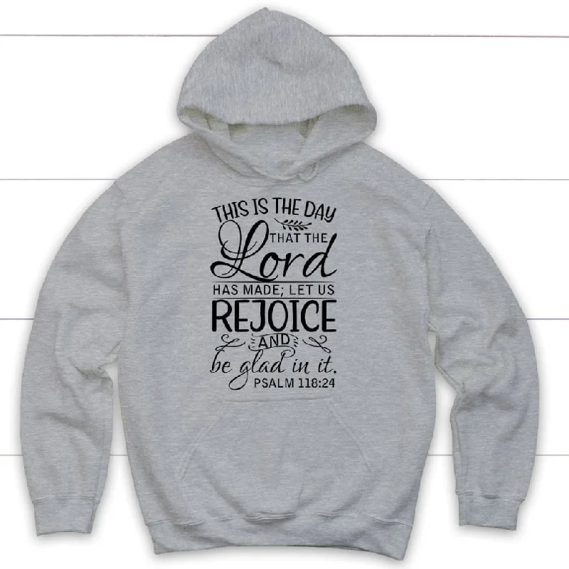 psalm-118-24-this-is-the-day-that-the-lord-has-made-christian-hoodie