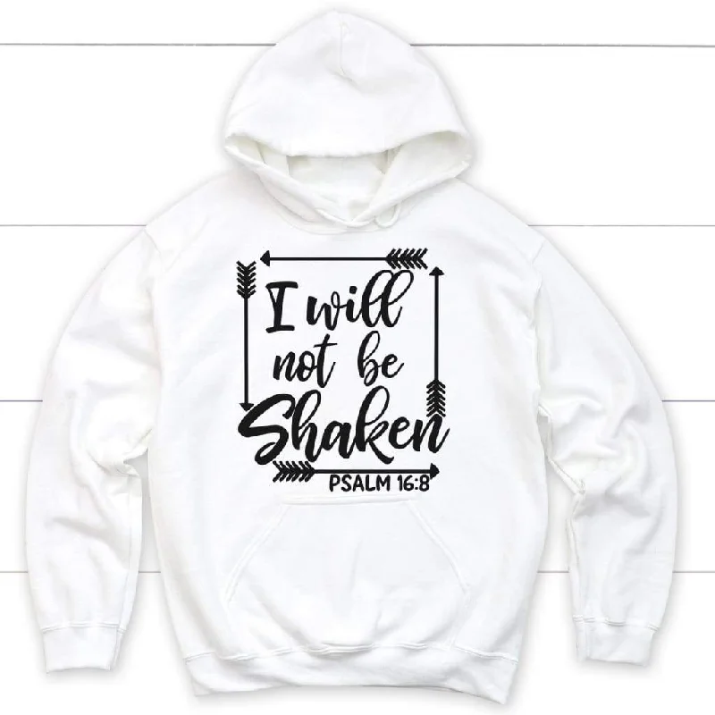 Psalm 16:8 I Will Not Be Shaken Bible Verse Hoodie