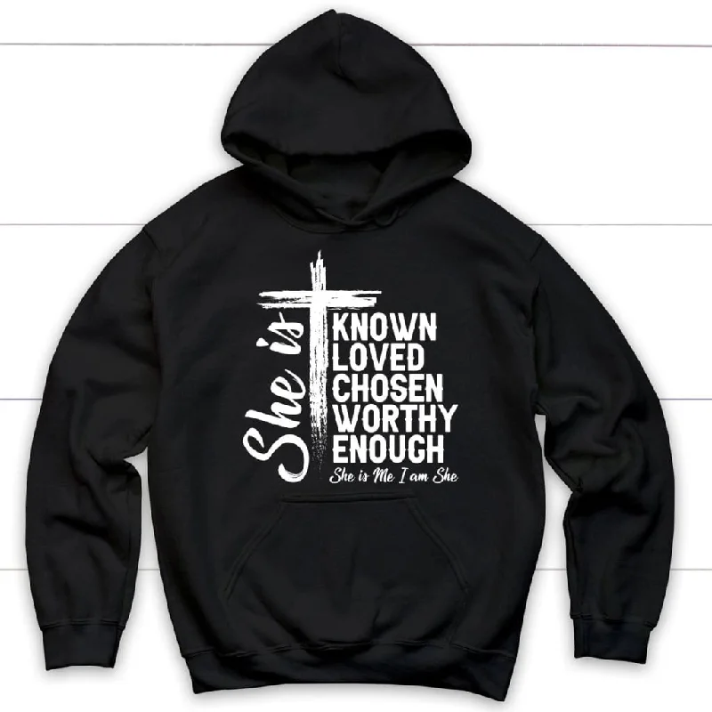 She is known loved chosen worthy enough Christian hoodie, Christian gifts