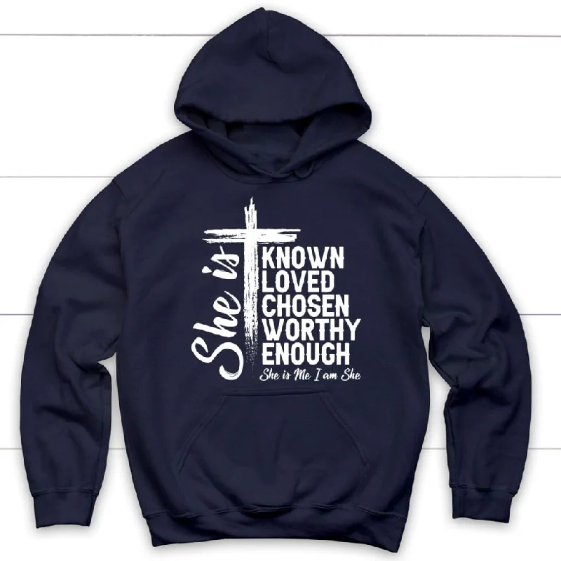 she-is-known-loved-chosen-worthy-enough-christian-hoodie