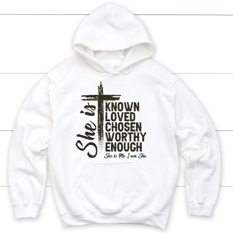 she-is-known-loved-chosen-worthy-enough-christian-hoodie