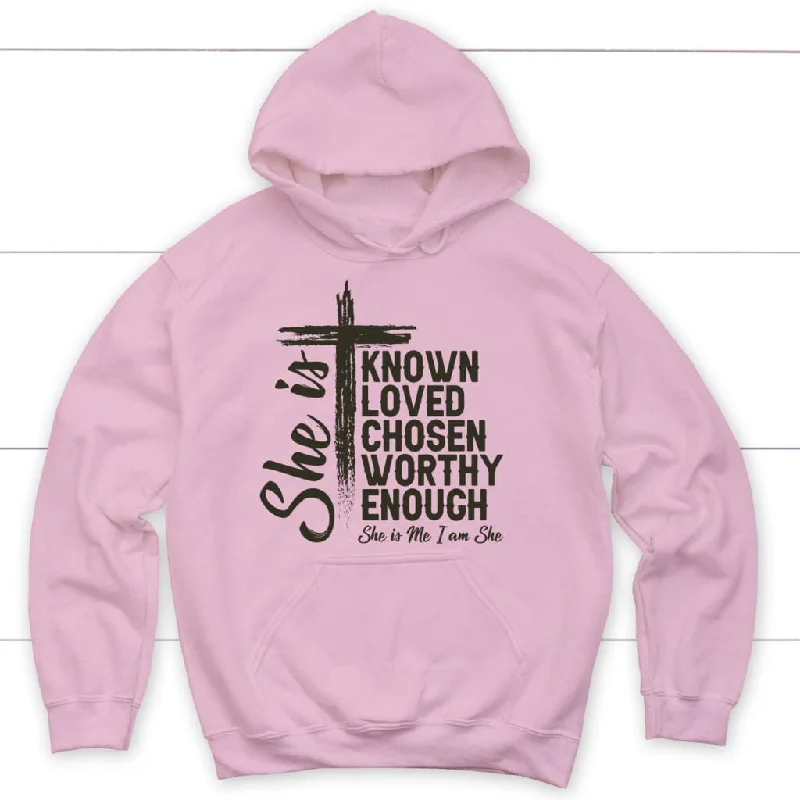 she-is-known-loved-chosen-worthy-enough-christian-hoodie